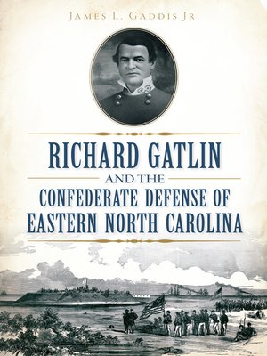cover image of Richard Gatlin and the Confederate Defense of Eastern North Carolina